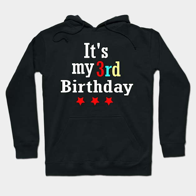 It's My 3rd Birthday Hoodie by ARTA-ARTS-DESIGNS